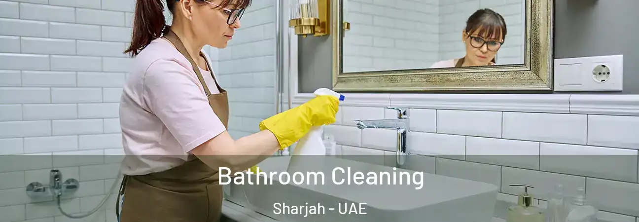 Bathroom Cleaning Sharjah - UAE