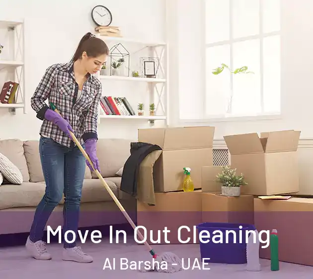 Move In Out Cleaning Al Barsha - UAE