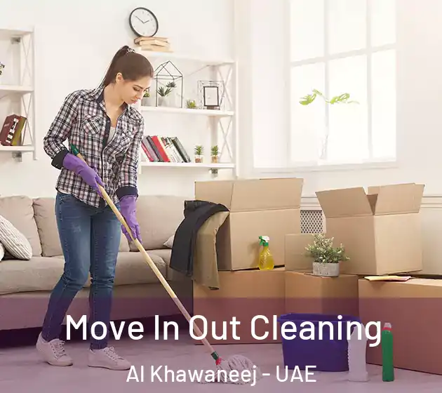 Move In Out Cleaning Al Khawaneej - UAE