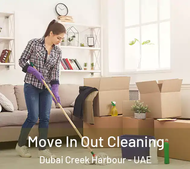 Move In Out Cleaning Dubai Creek Harbour - UAE
