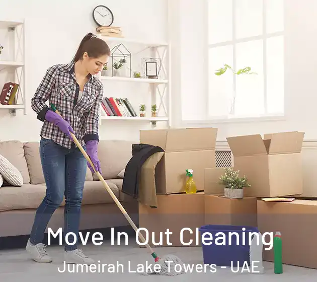 Move In Out Cleaning Jumeirah Lake Towers - UAE