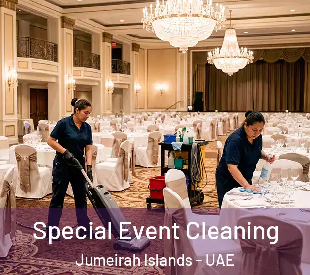 Special Event Cleaning Jumeirah Islands - UAE