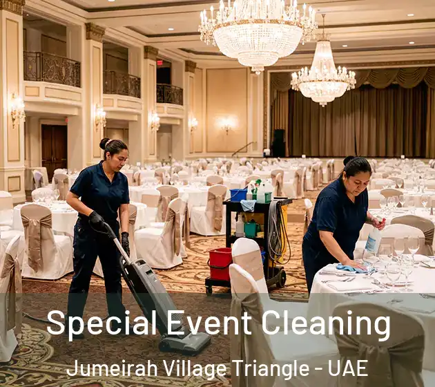  Special Event Cleaning Jumeirah Village Triangle - UAE